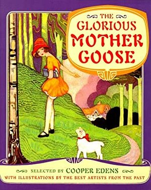 The Glorious Mother Goose by Cooper Edens