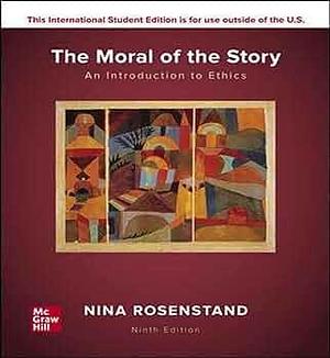 ISE The Moral of the Story: An Introduction to Ethics by Nina Rosenstand