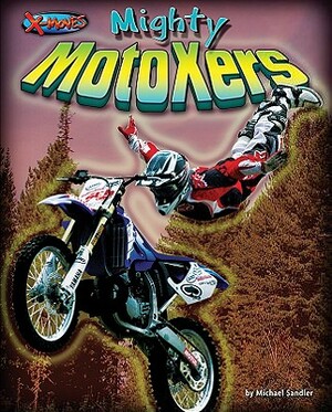 Mighty MotoXers by Michael Sandler