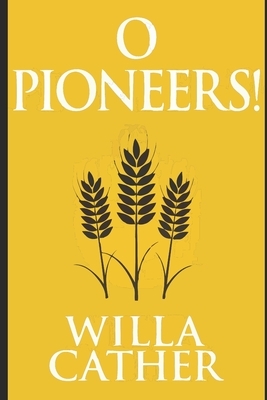 O Pioneers! by Willa Cather