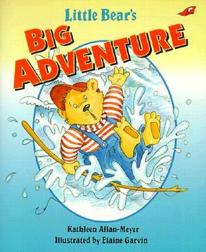 Little Bear\'s Big Adventure by Kathleen Allan-Meyer