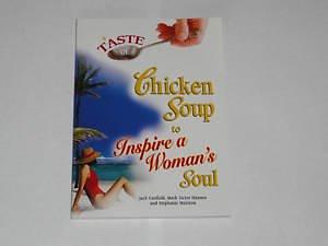 a Taste of Chicken Soup to Inspire a Woman's Soul by Jack Canfield, Jack Canfield, Stephanie Marston, Mark Victor Hansen