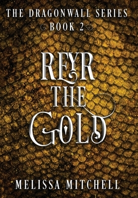 Reyr the Gold by Melissa Mitchell