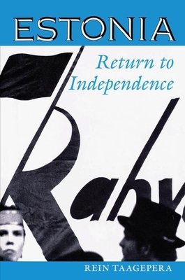 Estonia: Return to Independence by Rein Taagepera
