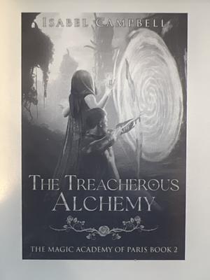 The Treacherous Alchemy by Isabella Campbell