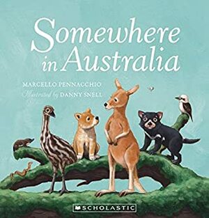 Somewhere In Australia Pb by Danny Snell, Marcello Pennacchio