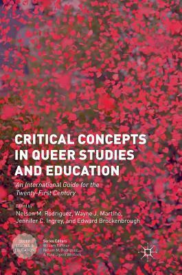 Critical Concepts in Queer Studies and Education: An International Guide for the Twenty-First Century by 