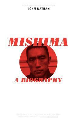 Mishima: A Biography by John Nathan