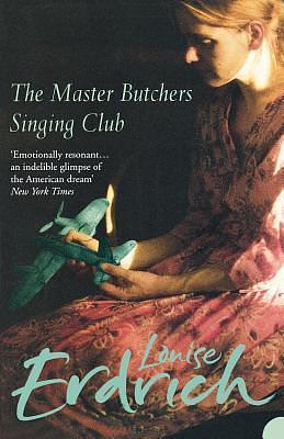 The Master Butchers Singing Club by Louise Erdrich