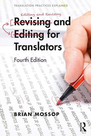 Revising and Editing for Translators: Fourth edition by Kelly Washbourne, Brian Mossop, Brian Mossop