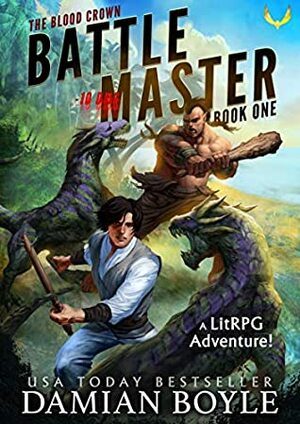 Battle Master: The Blood Crown Book 1 (A LitRPG Adventure) by Damian Boyle