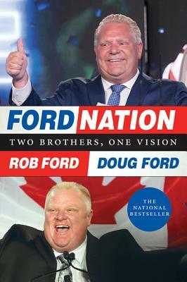 Ford Nation: Two Brothers, One Vision by Doug Ford, Rob Ford