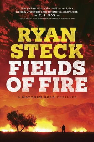 Fields of Fire by Ryan Steck