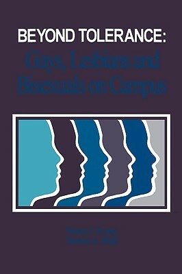 Beyond Tolerance: Gays, Lesbians and Bisexuals on Campus by Vernon A. Wall, Nancy J. Evans