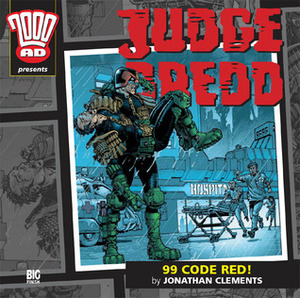 Judge Dredd: 99 Code Red! by Jonathan Clements