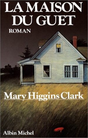 La Maison du guet by Mary Higgins Clark