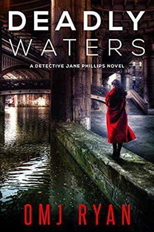 Deadly Waters by O.M.J. Ryan