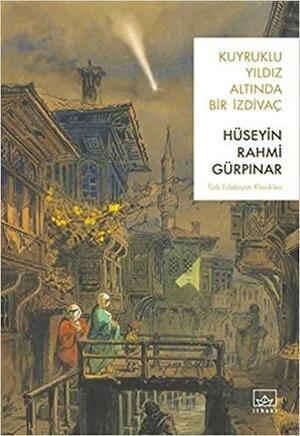 Kuyruklu Yıldız Altında Bir İzdivaç by Hüseyin Rahmi Gürpınar