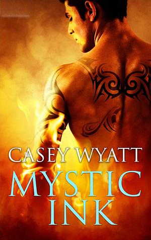 Mystic Ink by Casey Wyatt