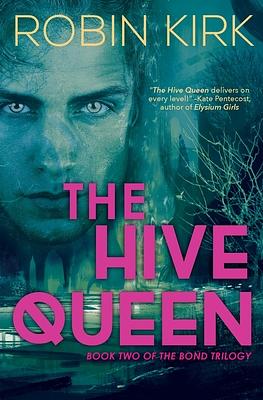 The Hive Queen by Robin Kirk