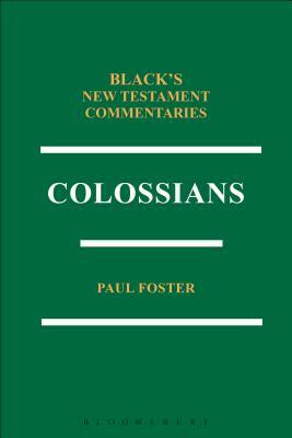 Colossians Bntc by Paul Foster