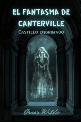 El fantasma de Canterville: Castillo embrujado by Oscar Wilde