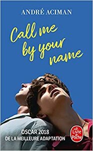 Call Me By Your Name by André Aciman