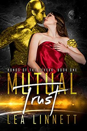 Mutual Trust: A Sci Fi Alien Romance (Bonds of the Levekk Book 1) by Lea Linnett