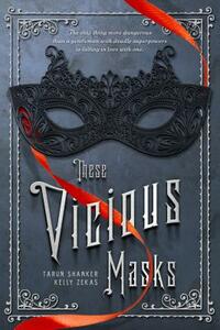 These Vicious Masks by Tarun Shanker