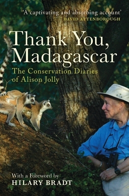 Thank You, Madagascar: The Conservation Diaries of Alison Jolly by Alison Jolly