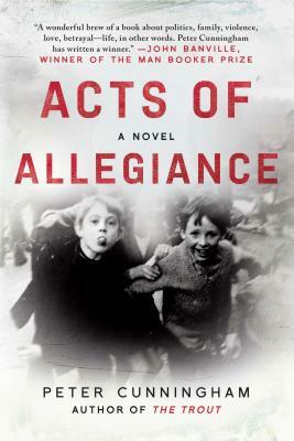 Acts of Allegiance by Peter Cunningham