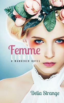 Femme: Light by Delia Strange