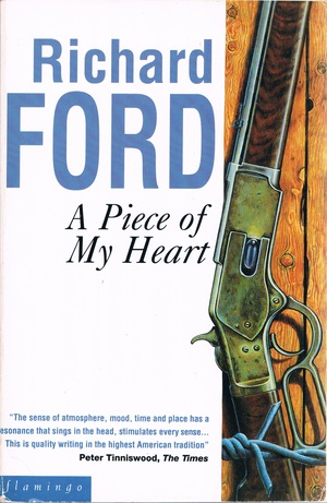 A Piece of My Heart by Richard Ford