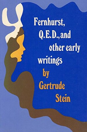 Fernhurst, Q.E.D., and Other Early Writings by Gertrude Stein