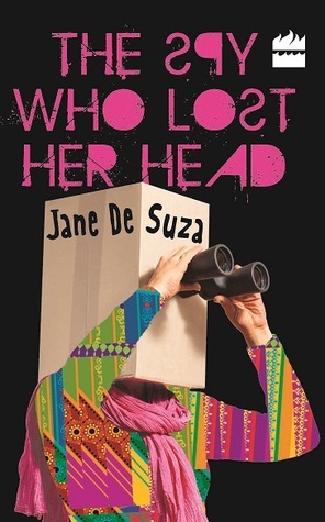 The Spy Who Lost Her Head by Jane De Suza