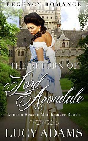 The Return of Lord Avondale: Regency Romance by Lucy Adams