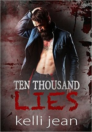 Ten Thousand Lies by Kelli Jean