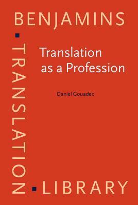 Translation as a Profession by Daniel Gouadec