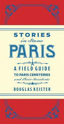 Stories in Stone Paris by Douglas Keister