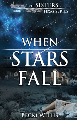 When the Stars Fall by Becki Willis