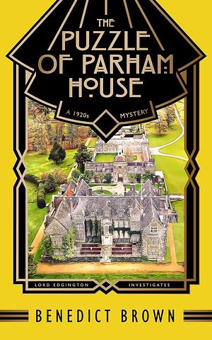 The Puzzle of Parham House: A 1920s Mystery by Benedict Brown