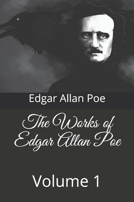 The Works of Edgar Allan Poe: Volume 1 by Edgar Allan Poe