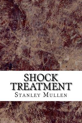 Shock Treatment by Stanley Mullen