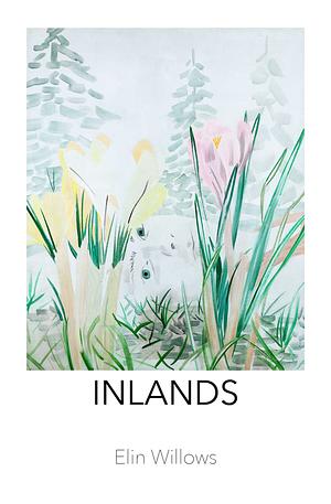 Inlands by Elin Willows