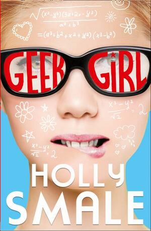 Geek Girl by Holly Smale