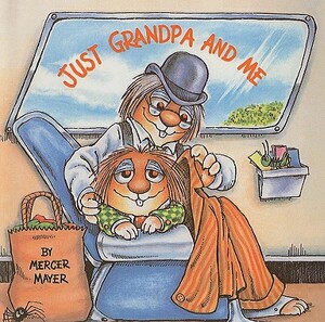 Just Grandpa and Me by Mercer Mayer