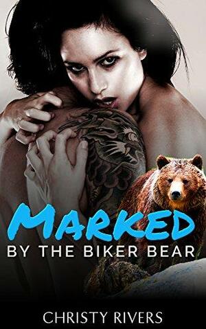 Marked by the Biker Bear by Christy Rivers