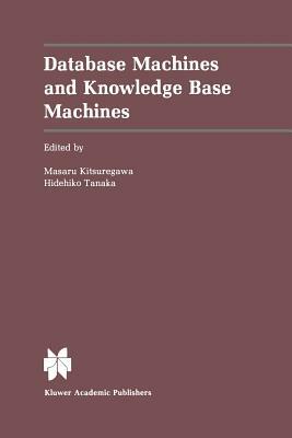 Database Machines and Knowledge Base Machines by 