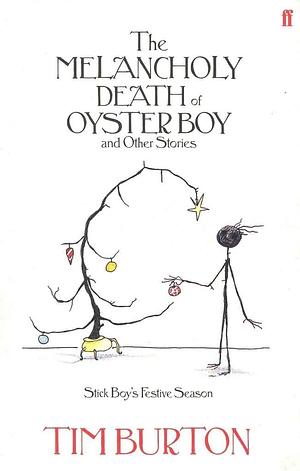 The Melancholy Death of Oyster Boy by Tim Burton