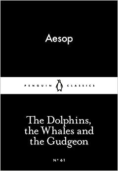 The Dolphins, the Whales and the Gudgeon by Aesop